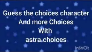 GUESS THE CHOICES CHARACTER AND MORE CHOICES STUFF WITH ASTRA: PLAY PIXELBERRY CHOICES