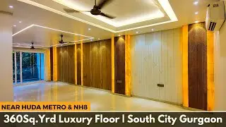 360Sq.Yrd 4BHK Builder Floor | South City 1 Gurgaon | Luxuy Floors In Gurgaon
