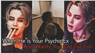 {JIMIN FF} When He is Your Psycho Ex And Wants You Just For Fun | OneShot 2/2 (Ft. Yoongi)