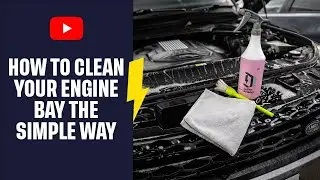 How To Clean Your Car Engine Bay The Simple Way