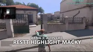 RESTT Highlight - Mačky / Arma 3 Altis Life (Twitch Z&aacute;znam)