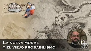 La nueva moral y el viejo probabilismo - Más duro que el pedernal 2