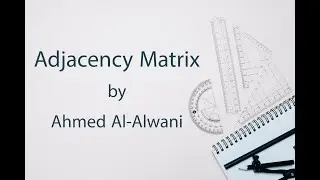 Adjacency Matrix - مصفوفة الجوار