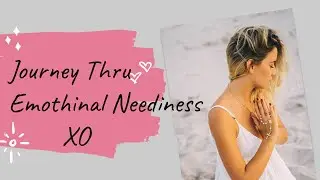 Emotional Neediness and Breaking Thru