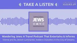 Vienna and Its Jewish Luminaries: Insiders-Outsiders in the City of Dreams | Wandering Jews: A...