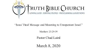 Jesus' Final Message and Mourning to Unrepentant Israel TBC03082020