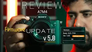 SONY A7M4 FIRMWARE UPDATE 5.0 REVIEW HINDI AFTER INSTALL | SONY A7IV FIRMWARE UPDATE 5.0 REVIEW