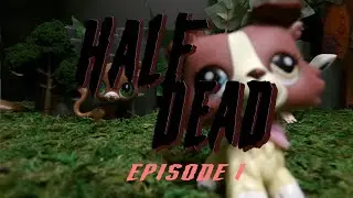 LPS Half/Dead: EP 1 