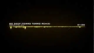 Neoteric & Wax Motif - Go Deep (Torro Torro mix)