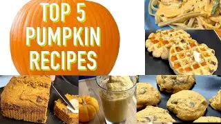 Top 5 Favorite Pumpkin Recipes 🎃