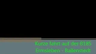 Kurze runde auf der B185 Ermsleben - Ballenstedt hin und zur&uuml;ck