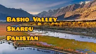 Basho Valley Skardu Pakistan 