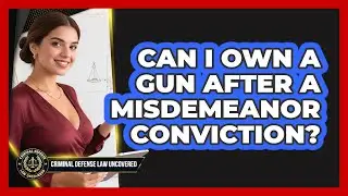 Can I Own a Gun After a Misdemeanor Conviction?