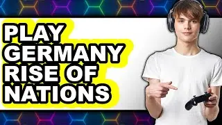 How To Play Germany Rise Of Nations (Easy Method)