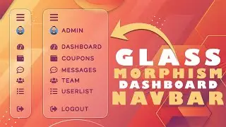 Glass Morphism Dashboard Navbar UI Design Using HTML CSS & JavaScript | Sidebar Menu HTML CSS JS