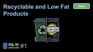 SQL 50 Bài 1: Recyclable and Low Fat Products | Dịch đề, phân tích & demo trên LeetCode