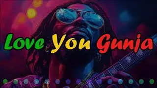 Love You Gunja/ Dub,  8-Bit,  Reggae Drums