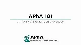 APhA101 - Grassroots Advocacy & APhA-PAC