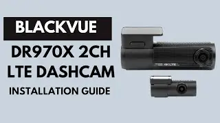 Установка и настройка: Руководство пользователя видеорегистратора Blackvue DR970X 2CH LTE