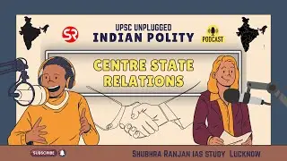 Centre-State Relations in India | Must Watch for UPSC 2025
