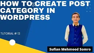 How to Create Post Category in WordPress | WordPress Tutorial Series | Tutorial # 13