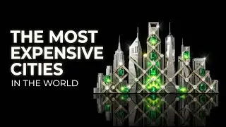 The Most EXPENSIVE Cities In The World Explained