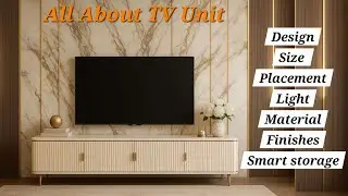All about TV Unit design, size and placement, smart storage, light, theme, material and finishes 