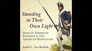 Standing in Their Own Light: African American Patriots in the American Revolution [Audiobook Sample]