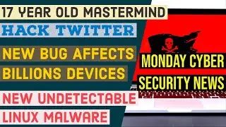 Cyber Security News twitter hack by 17Year Old Boy Zoom App Bug Industrial VPN Hack @realinformation