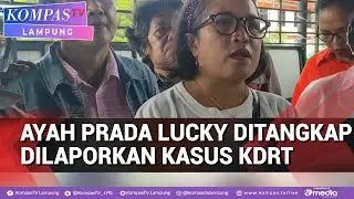 Ayah Prada Lucky Dijemput Paksa dan Ditahan di Pelabuhan Tenau Kupang,Kasus KDRT