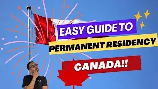 How to Get Permanent Residency in Canada: 2024-25