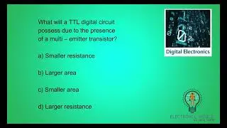 What will a TTL digital circuit possess due to the presence of a multi &ndash; emitter transistor?