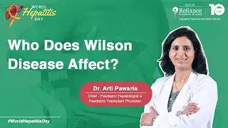 Wilson Disease: Understanding Its Impact on Children I Dr. Arti Pawaria