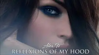 03. Alex Ts - Reflexions of my Hood (Prod. por Fl Studio Records)