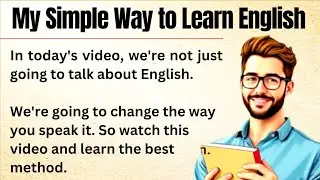 My Simple Way to Learn English | Powerful Story | Graded Reader | Improve Your English 
