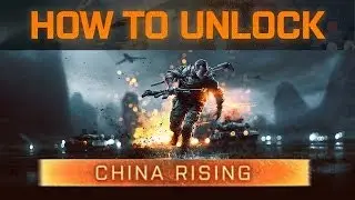 Battlefield 4: How to unlock all China Rising DLC Weapons!