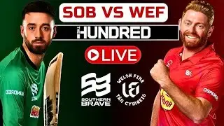 🔴 The Hundred Live - Southern Brave vs Welsh Fire live | SOB vs WEF Live | Live cricket match