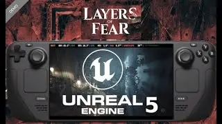 Layers of Fear Remake - A Unreal 5 game on Steam Deck (not a bait!)