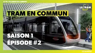Tram en commun : l'information sur les travaux (S1 E2)