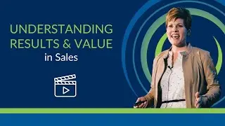 Understanding Results and Value in Sales