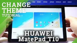 How to Change Device Theme on HUAWEI MatePad T10 &ndash; Set Device Theme