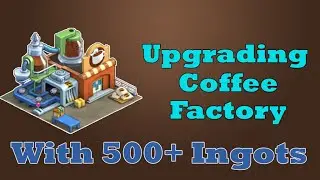 TOWNSHIP Upgrading Coffee Factory with 500+ Ingots  !!!!
