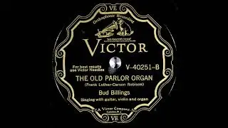 The Old Parlor Organ ~ Bud Billings (Frank Luther) with Guitar, Violin, and Organ (1930)