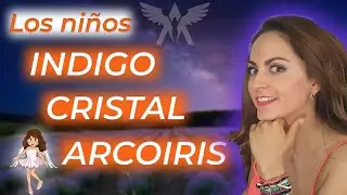 Cómo son las personas INDIGO, CRISTAL y ARCOIRIS?
