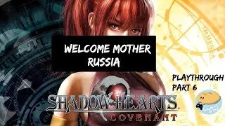 Shadow Hearts Covenant Part 6- Russia Baby