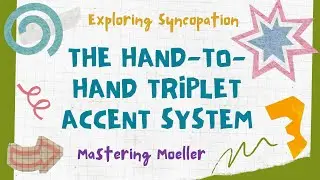 Mastering Moeller / Exploring Syncopation: The Hand-to-Hand Triplet Accent System