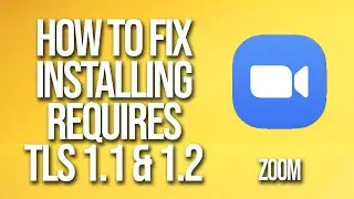 How To Fix Installing Zoom Requires Tls 1.1 & 1.2
