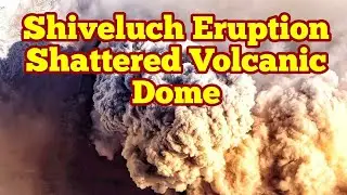 Shiveluch Eruption Shattered Volcanic Dome, Kamchatka, Russia, Indo-Pacific Ring Of Fire