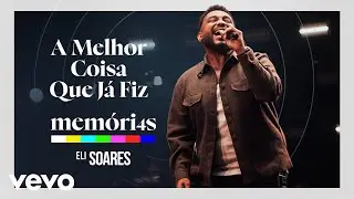Eli Soares - A Melhor Coisa Que J&aacute; Fiz