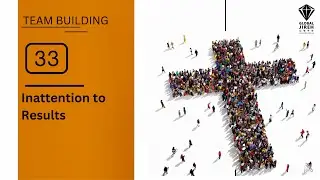 Unity and Team Building 33 - Inattention to Results | Tony Tay